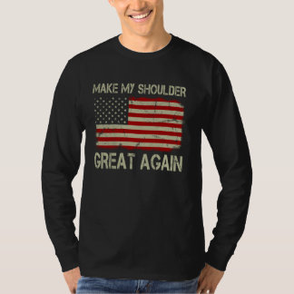 Make My Shoulder Great Again Funny Shoulder Surger Tシャツ