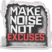 Make Noise, Not Excuses – Urban Style シール (正面)
