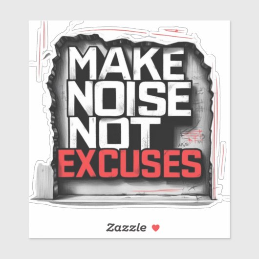 Make Noise, Not Excuses – Urban Style シール (シート)