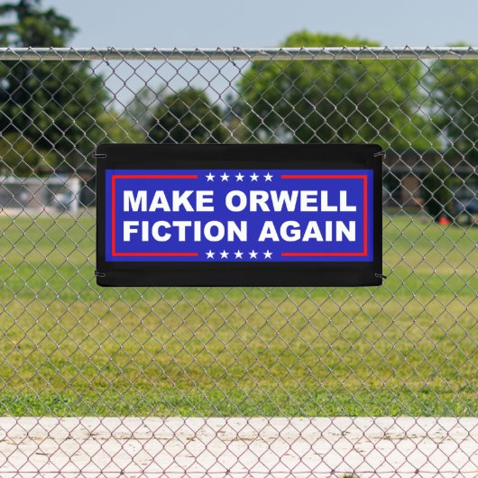 Make Orwell Fiction Again 横断幕 (インサイチュ)