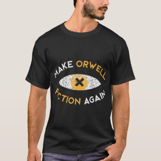 Make Orwell fiction again Philosophy gift Tシャツ