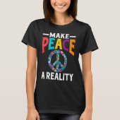 Make Peace a Reality End War Forever World Peace Tシャツ (正面)