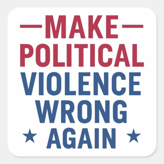 Make political violence wrong again スクエアシール (正面)