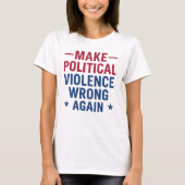 Make political violence wrong again tシャツ (正面)