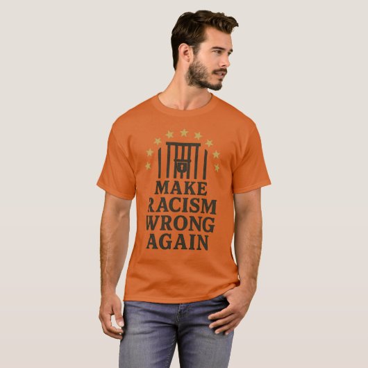 MAKE RACISM WRONG AGAIN Tシャツ (正面フル)