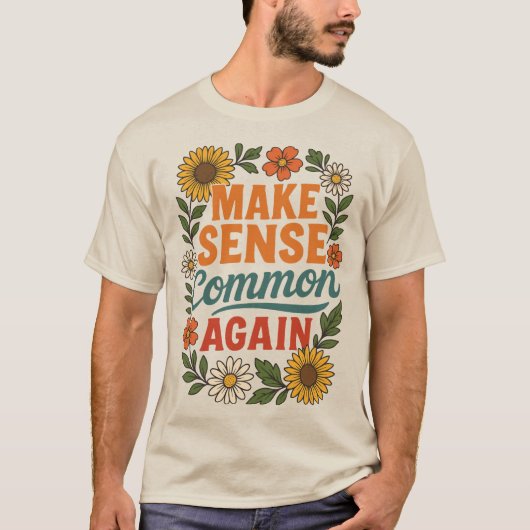 Make Sense Common Againフローラデザイン Tシャツ (正面)