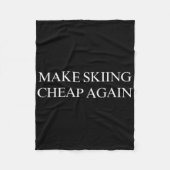 Make Skiing Cheap Again フリースブランケット (正面)