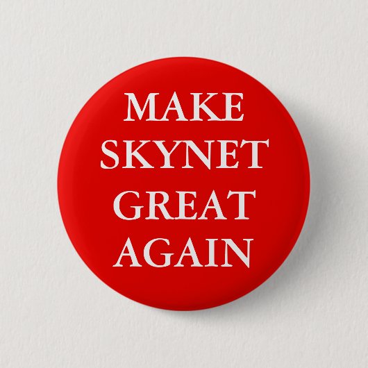 "MAKE SKYNET GREAT AGAIN" Button 缶バッジ (正面)