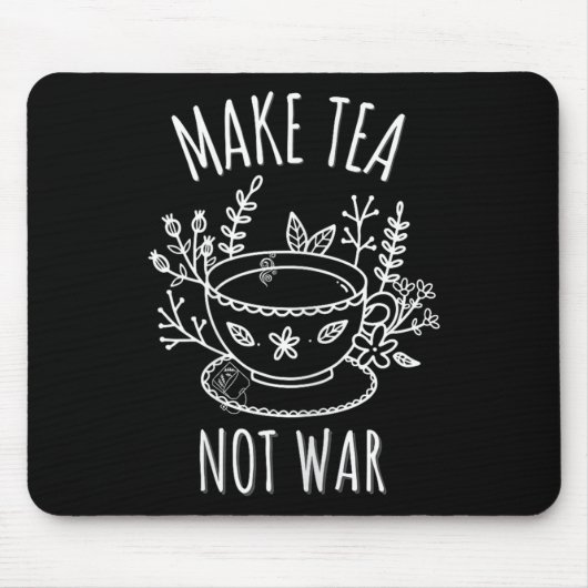 Make Tea Not War Doodle Art Tea Drinker引用文 マウスパッド (正面)