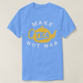 Make Tea Not War Tea Lover Funny Gift Idea 2 Tシャツ (デザイン正面)