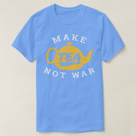 Make Tea Not War Tea Lover Funny Gift Idea 2 Tシャツ (デザイン正面)