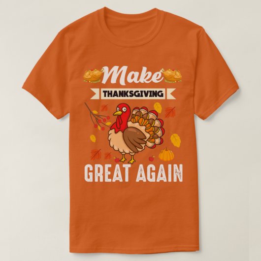 Make thanksgiving great again thanksgiving 2021 tシャツ (デザイン正面)