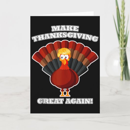 Make Thanksgiving Great Again Turkey Trump Funny T カード (正面)