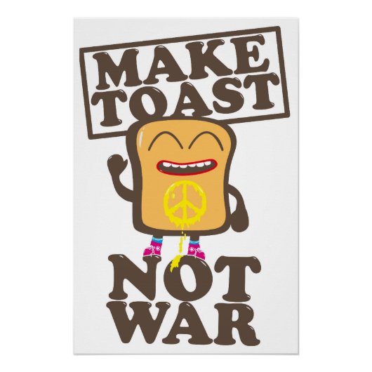 Make Toast Not War ポスター (正面)