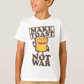 Make Toast Not War T-Shirt Tシャツ (正面)