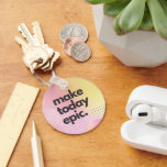 Make Todayエピック感動的引用文 キーホルダー<br><div class="desc">「感動的Make today epic..」という引用文キーチェーン</div>