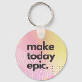 Make Todayエピック感動的引用文 キーホルダー (裏面)