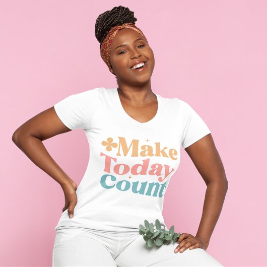 Make Todayカウント感動的引用文の女性 Tシャツ