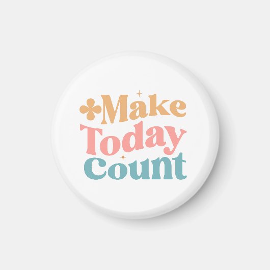 Make Todayカウント感動的引用文 マグネット (正面)