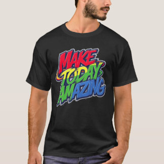 Make Today驚くべきタイポグラフィ Tシャツ