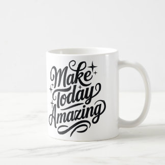 Make Today Amazing 2 コーヒーマグカップ