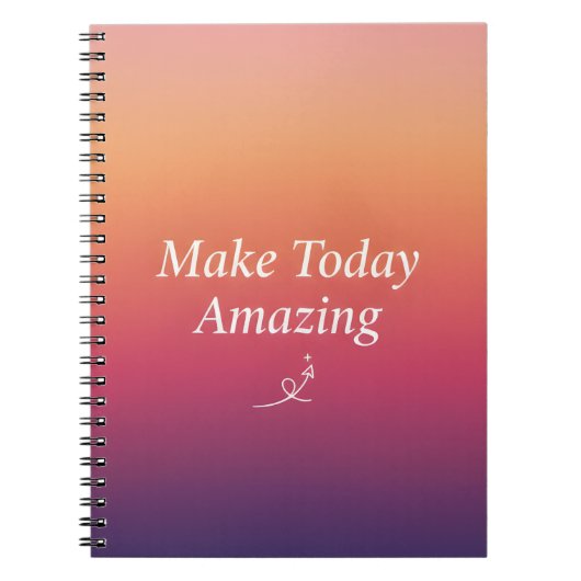 Make Today Amazing – Positive Daily Inspiration  ノートブック (正面)
