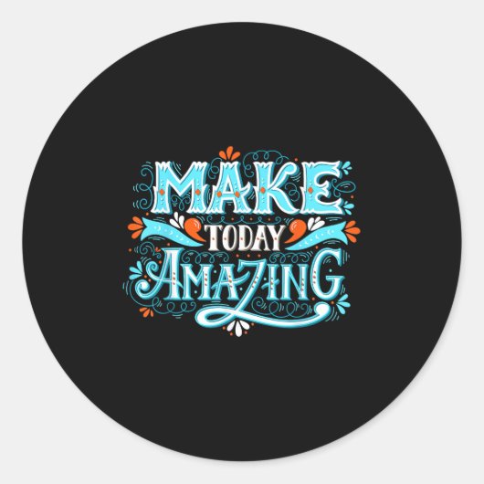 Make Today Amazing Sitive Insring People Quotes  ラウンドシール (正面)