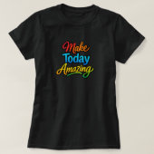 Make Today Amazing Tシャツ (デザイン正面)