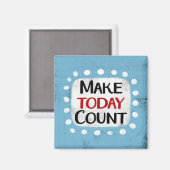 Make Today Count冷蔵庫磁石 マグネット (正面/裏面)