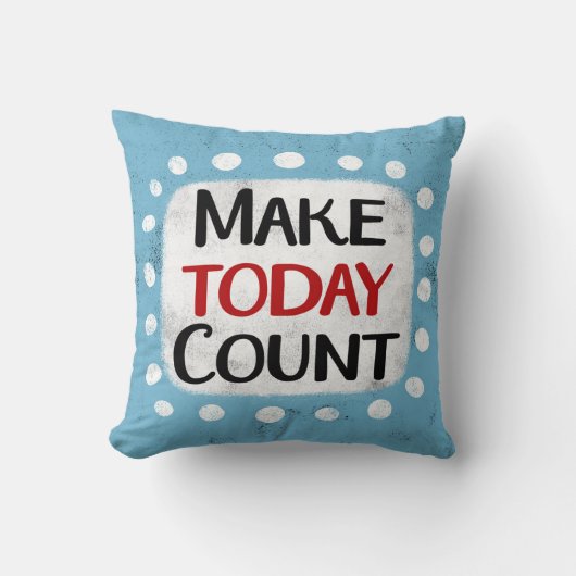 Make Today Count装飾用クッション クッション (正面)
