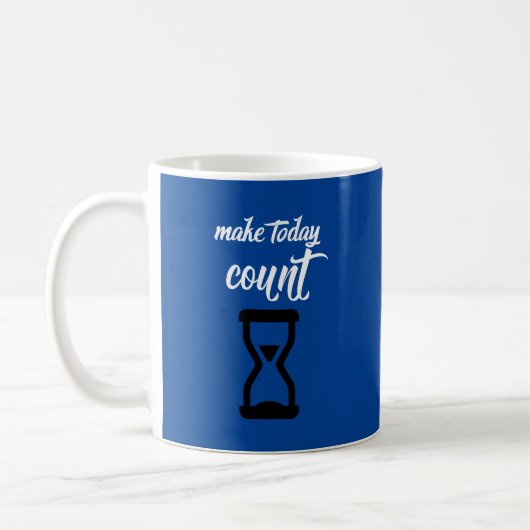 「Make Today Count」:ことわざ感動的文字 コーヒーマグカップ (左)
