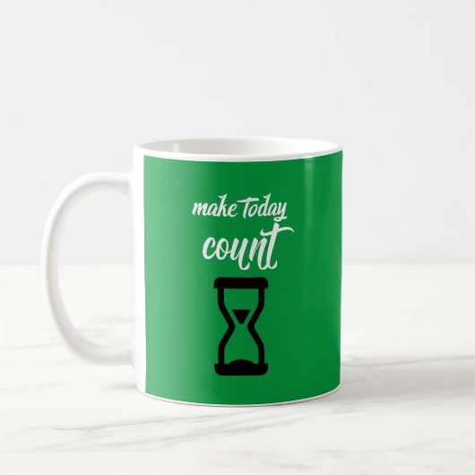 「Make Today Count」:ことわざ感動的文字 コーヒーマグカップ (左)