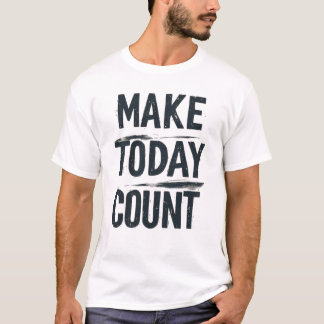 Make Today Count ブラシストローク タイポグラフィー - ダストレス加工 Tシャツ