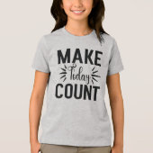 Make Today Count-68543 トライブレンドＴシャツ (正面)