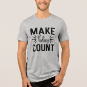 Make Today Count-68543 トライブレンドTシャツ (正面)