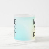 Make Today Count-68543 T-Shirt フロストグラスマグカップ (中央)