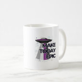 "Make Today Epic" UFOソーサー飛んでいるマグ コーヒーマグカップ (正面右)