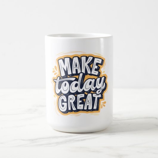 Make Today Great  コーヒーマグカップ (中央)
