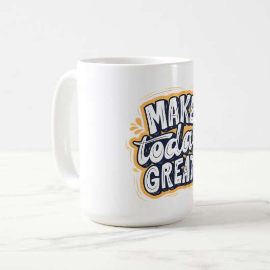 Make Today Great  コーヒーマグカップ (正面左)