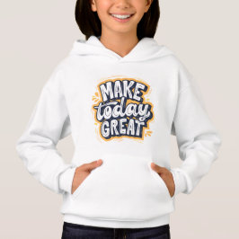 Make Today Great Baby Hoodie