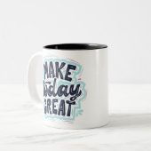 Make Today Great motivational quotes ツートーンマグカップ (正面左)