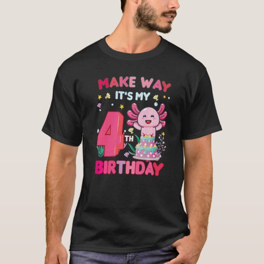 Make Way私の4th誕生日かわいいアクソロトル4th Bir Tシャツ (正面)