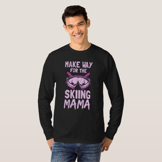 Make Way For The Skiing Mama Winter Skier Ski Hobb Tシャツ (正面フル)