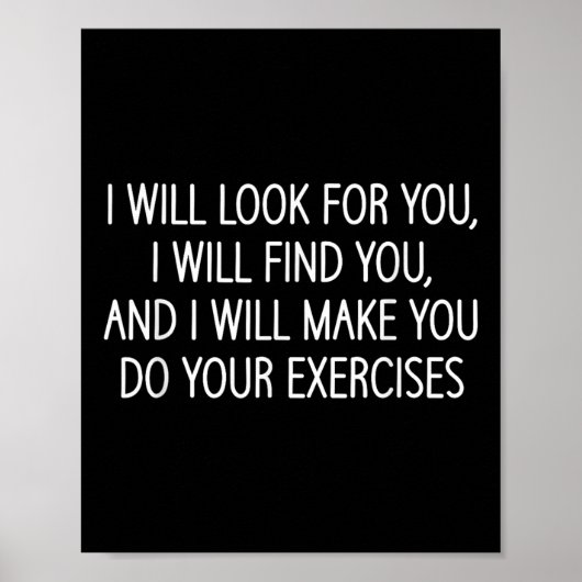 Make You Do Your Exercises, Funny, Physical Therap ポスター (正面)