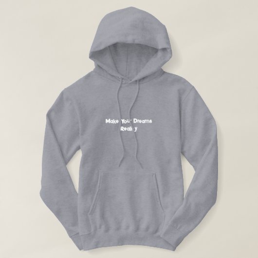 Make Your Dreams Reality Motivational Hoodie パーカ (デザイン正面)