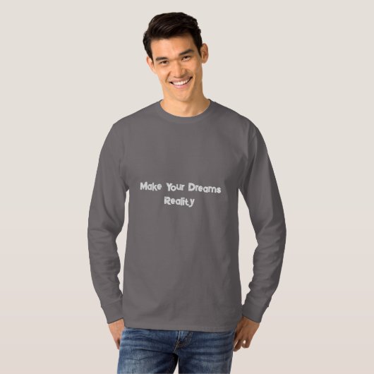 Make Your Dreams Reality Motivational Tシャツ (正面フル)