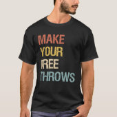 Make Your Free Throws Tシャツ (正面)