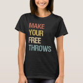 Make Your Free Throws Tシャツ (正面)