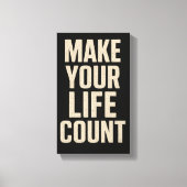 Make Your Life Count キャンバスプリント (正面)