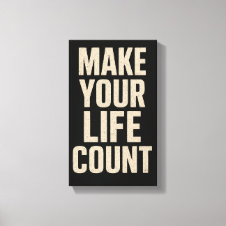 Make Your Life Count キャンバスプリント